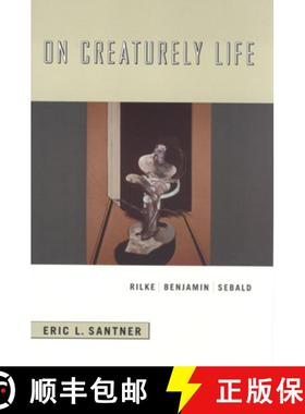 【3-4周达】On Creaturely Life: Rilke, Benjamin, Sebald [9780226735030]