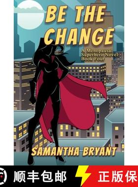 【3-4周达】Be the Change: A Menopausal Superheroes Novel [9781645541325]