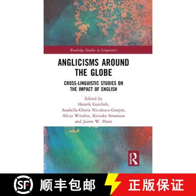 【3-4周达】精装 Anglicisms around the Globe: Cross-linguistic Studies on the Impact of English [9781032840505]