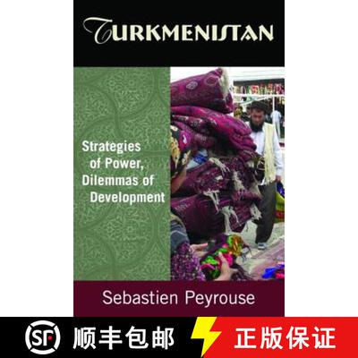 【3-4周达】精装 Turkmenistan: Strategies of Power, Dilemmas of Development : Strategies of Power, Dil... [9780765632029]