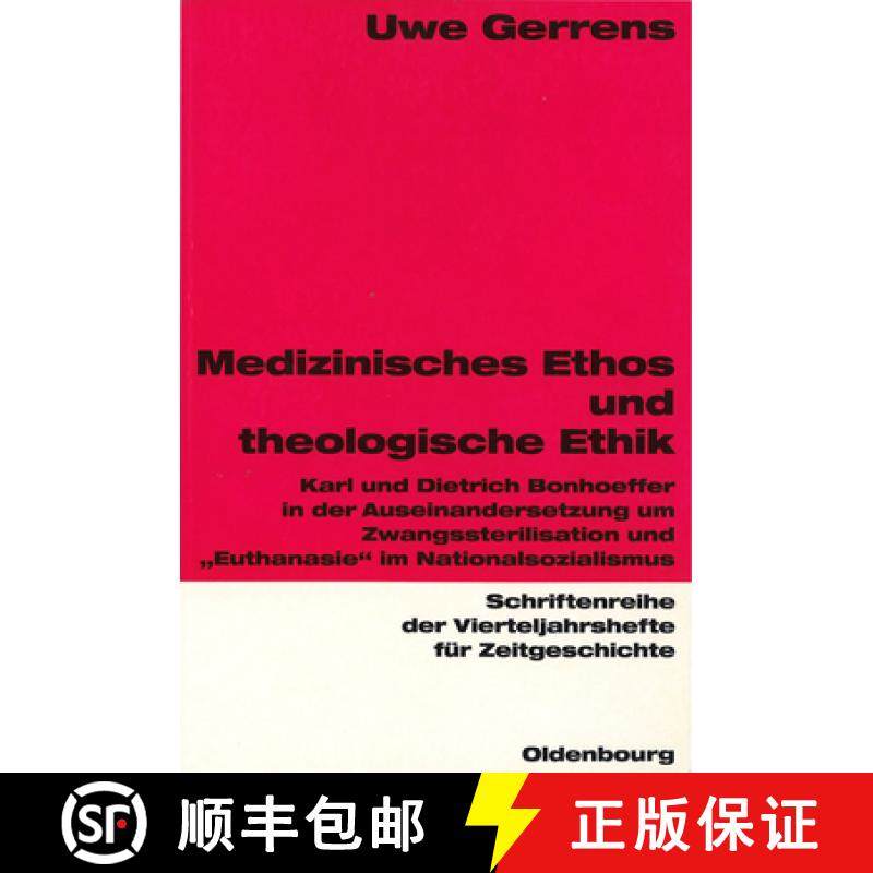 【3-4周达】Medizinisches Ethos und theologische Ethik: Karl Und Dietrich Bonhoeffer in Der Auseinande... [9783486645736]