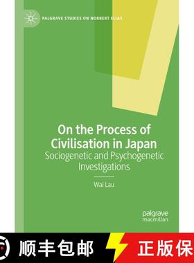 【3-4周达】On the Process of Civilisation in Japan : Sociogenetic and Psychogenetic Investigations [9783031114267]