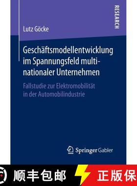 【3-4周达】Geschäftsmodellentwicklung im Spannungsfeld multinationaler Unternehmen : Fallstudie zur ... [9783658133504]