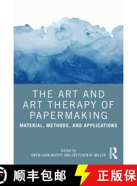 【3-4周达】The Art and Art Therapy of Papermaking: Material, Methods, and Applications [9781032106236]