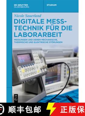 预订 Digitale Messtechnik Für Die Laborarbeit: Messungen Und Deren Mechanische, Thermische Und Elekt... [9783111477329]