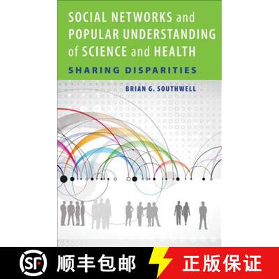 【3-4周达】Social Networks and Popular Understanding of Science and Health – Sharing Disparities [9781421413242]