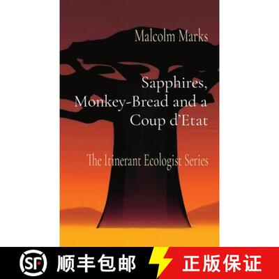 【3-4周达】Sapphires, Monkey-Bread and a Coup d'Etat: The Itinerant Ecologist Series [9782959028342]
