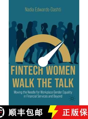 【3-4周达】FinTech Women Walk the Talk : Moving the Needle for Workplace Gender Equality in Financial... [9783030905767]