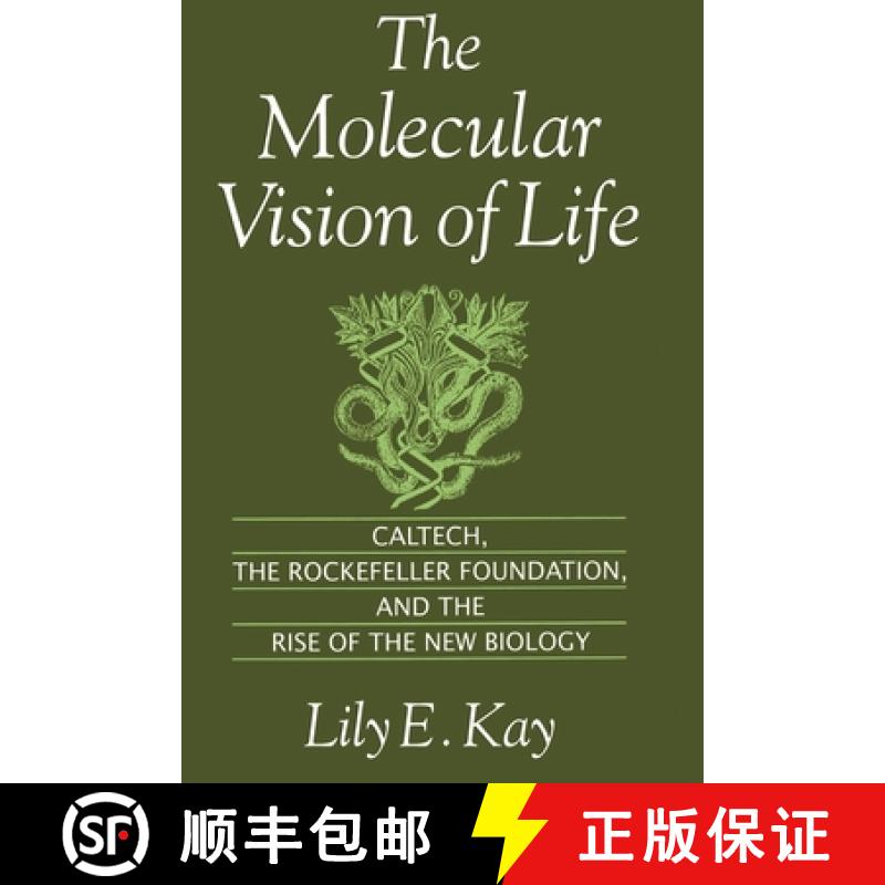 【2-3周达】The Molecular Vision of Life: Caltech, the Rockefeller Foundation, and the Rise of the New... [9780195111439]