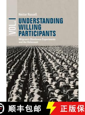 【3-4周达】Understanding Willing Participants, Volume 1 : Milgram's Obedience Experiments and the Hol... [9783030071011]