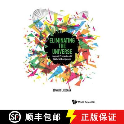 预订 精装 Eliminating The Universe: Logical Properties Of Natural Language [9789814719834]