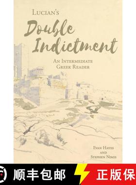 预订 Lucian's The Double Indictment: An Intermediate Greek Reader: Greek Text with Running Vocabulary... [9781940997735]