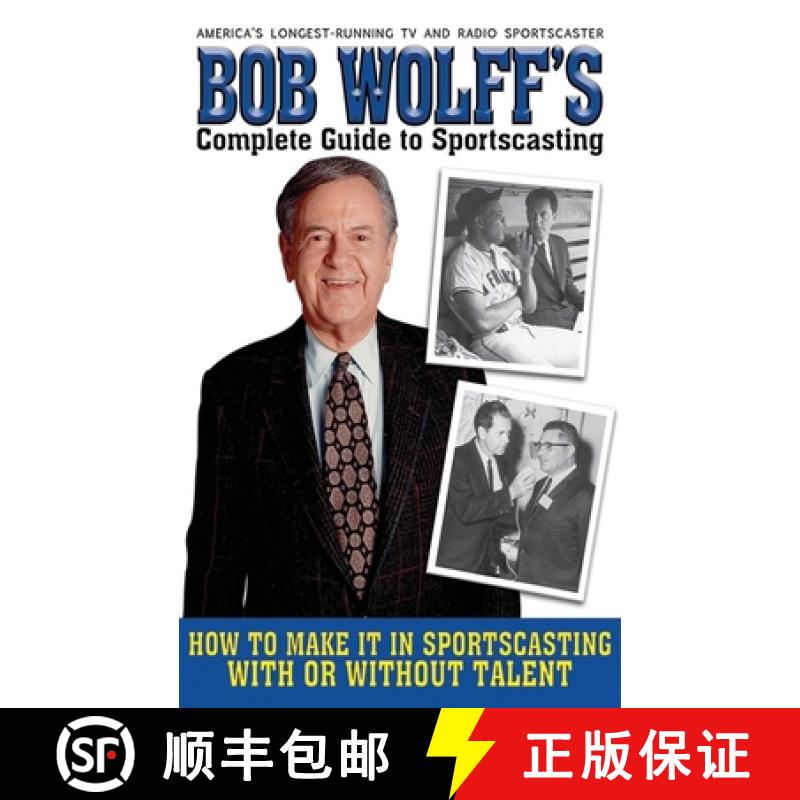 【3-4周达】Bob Wolff's Complete Guide to Sportscasting: How to Make It in Sportscasting with or Witho... [9781616080815]
