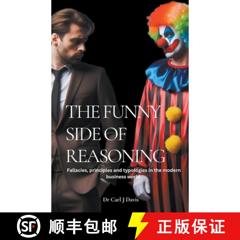 【2-3周达】The Funny Side Of Reasoning - Fallacies, principles and typologies in the modern business ... [9798224731435]