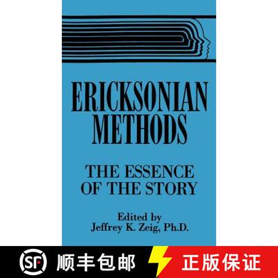 【3-4周达】精装 Ericksonian Methods : The Essence Of The Story [9780876307380]