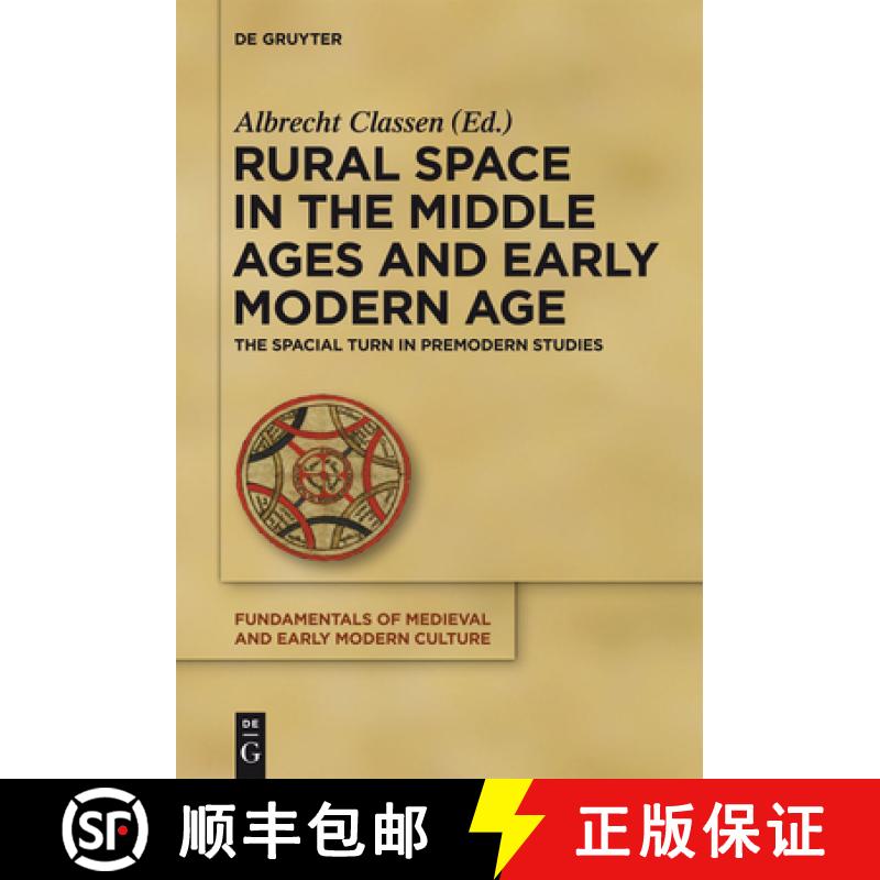【3-4周达】Rural Space in the Middle Ages and Early Modern Age: The Spatial Turn in Premodern Studies [9783110285369]