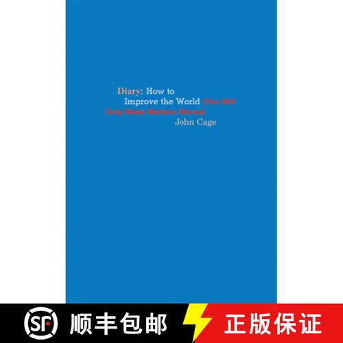 【3-4周达】John Cage: Diary : How to Improve the World (You Will Only Make Matters Worse) [9781938221217]