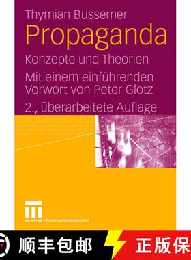 【3-4周达】Propaganda : Konzepte und Theorien. Mit einem einführenden Vorwort von Peter Glotz (2., ... [9783531161600]
