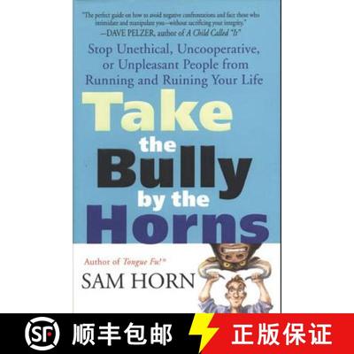 【3-4周达】Take the Bully by the Horns: Stop Unethical, Uncooperative, or Unpleasant People from Runn... [9780312320225]