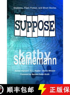 预订 Suppose: Drabbles, Flash Fiction, and Short Stories [9781927830123]