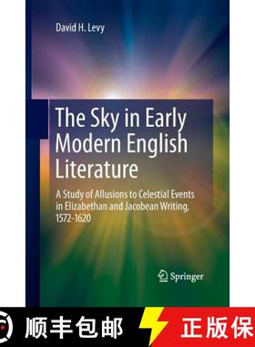 【3-4周达】The Sky in Early Modern English Literature : A Study of Allusions to Celestial Events in E... [9781493901425]