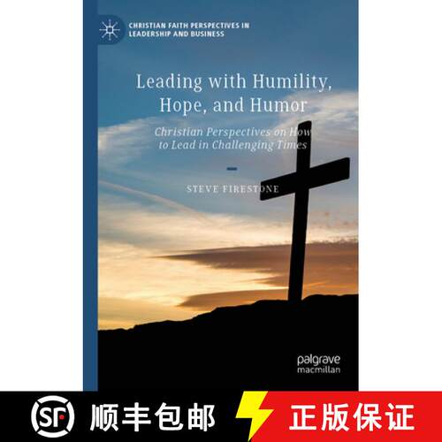 【3-4周达】Leading with Humility, Hope, and Humor: Christian Perspectives on How to Lead in Challengi... [9783031655470]