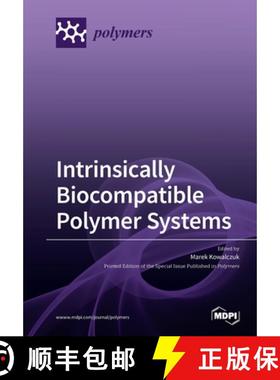 【3-4周达】Intrinsically Biocompatible Polymer Systems [9783039284207]