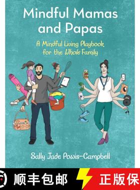 预订 Mindful Mamas and Papas: A Mindful Living Playbook for the Whole Family [9781480877344]