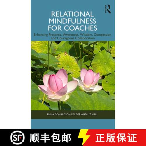 【3-4周达】Relational Mindfulness for Coaches: Enhancing Presence, Awareness, Wisdom, Compassion and ... [9781032487168]