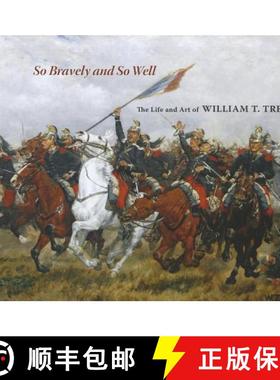 【3-4周达】So Bravely and So Well: The Life and Art of William T. Trego [9781879636309]