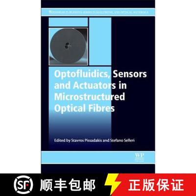 【3-4周达】Optofluidics, Sensors and Actuators in Microstructured Optical Fibers [9781782423294]