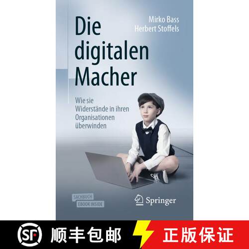 【3-4周达】Die digitalen Macher: Wie sie Widerstände in ihren Organisationen überwinden [9783658264321]