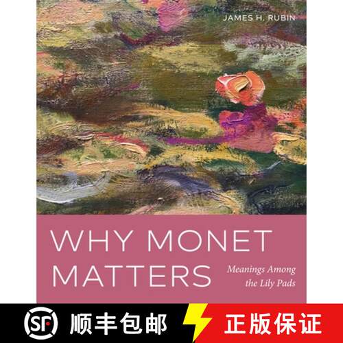 【3-4周达】精装 Why Monet Matters – Meanings Among the Lily Pads [9780271086200]