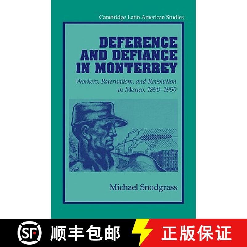 【3-4周达】Deference and Defiance in Monterrey: Workers, Paternalism, and Revolution in Mexico, 1890... [9780521034791]