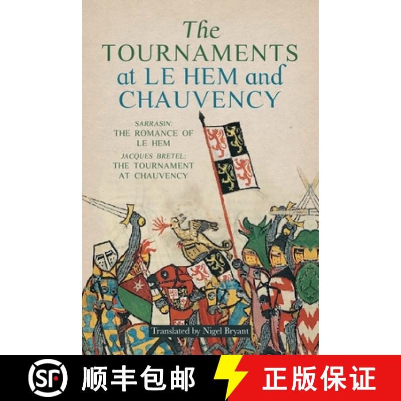 【4周达】The Tournaments at Le Hem and Chauvency: Sarrasin: The Romance of Le Hem; Jacques Bretel: Th... [9781783274598]