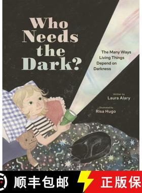 【3-4周达】Who Needs the Dark?: The Many Ways Living Things Depend on Darkness [9781771475570]