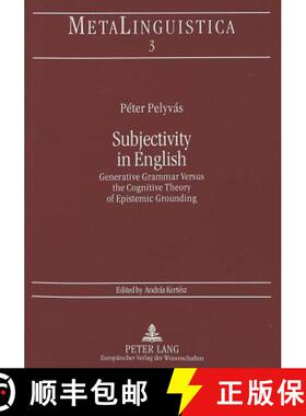 预订 Subjectivity in English: Generative Grammar Versus the Cognitive Theory of Epistemic Grounding [9783631495346]