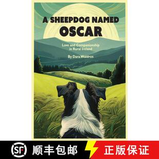 【3-4周达】A Sheepdog Named Oscar: Love, Loss, and Interspecies Companionship in Rural Ireland [9781954600294]