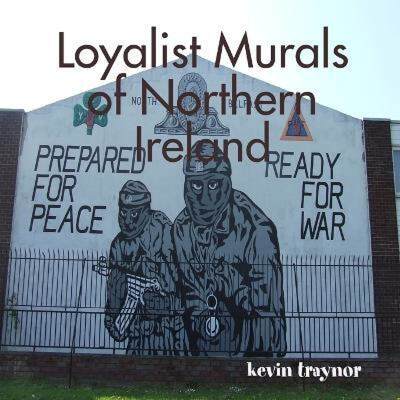 【4周达】Loyalist Murals of Northern Ireland [9780955695018]