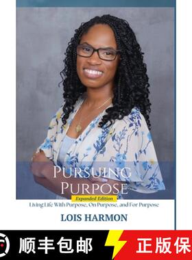 【3-4周达】Pursuing Purpose: Living Life With Purpose, On Purpose, and For Purpose [9798987525418]