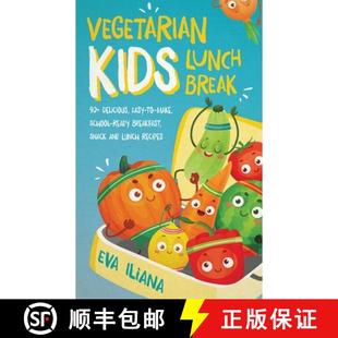 【3-4周达】Vegetarian Kids Lunch Break    90+ Delicious, Easy-to-Make, School-Ready, Breakfast, Snack... [9781989805152]