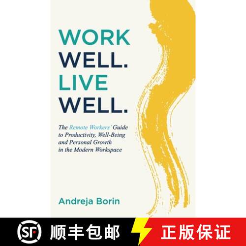 【3-4周达】Work Well. Live Well.: The Remote Workers' Guide to Productivity, Well-Being and Personal ... [9781068365904]