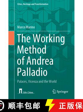 【3-4周达】The Working Method of Andrea Palladio: Palaces, Vicenza and the World [9783031432873]