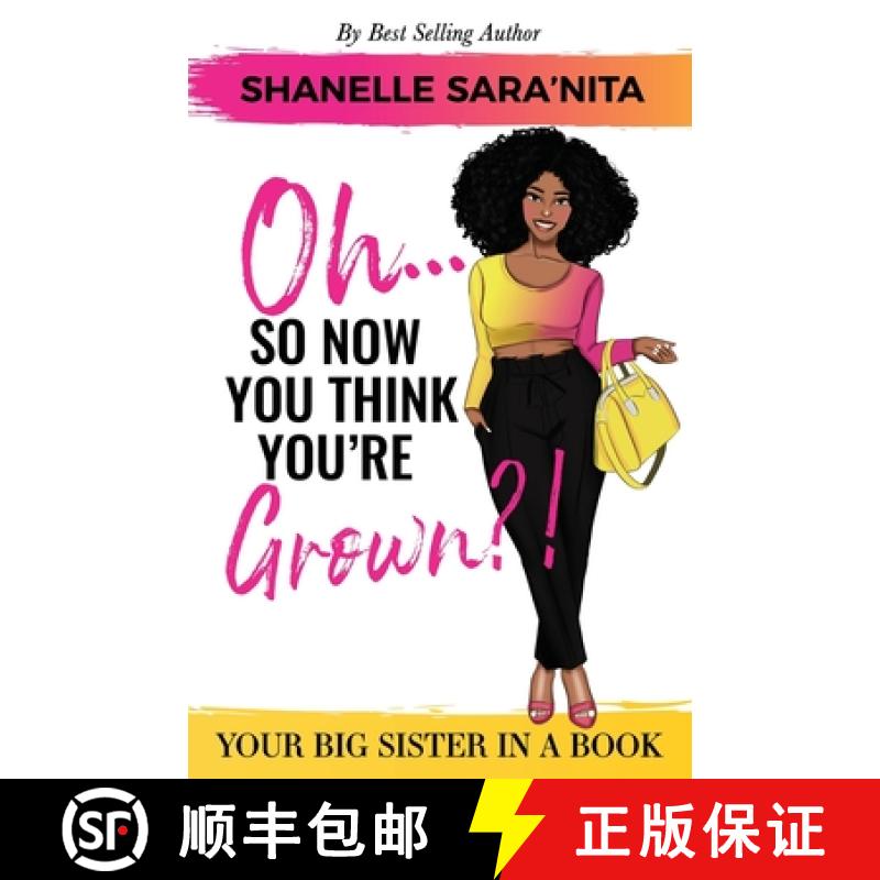 预订 Oh... So Now You Think You're Grown?!: A Big Sister in a Book [9780578662664]