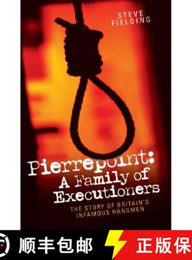 【3-4周达】Pierrepoint: A Family of Executioners: The Story of Britain's Infamous Hangmen [9781844546114]