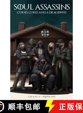 预订 Soul Assassins: Curses, Cures and a Dragonfly |Book 1 [9781088083109]
