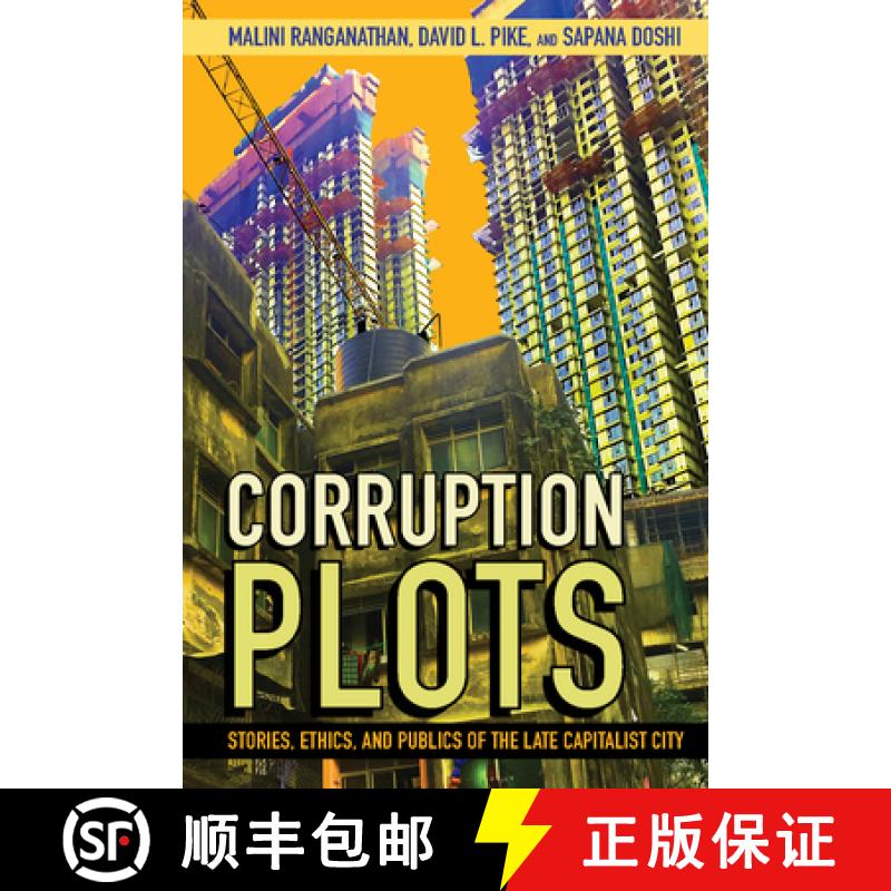【3-4周达】Corruption Plots: Stories, Ethics, and Publics of the Late Capitalist City [9781501768750]