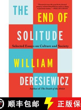 预订 The End of Solitude: Selected Essays on Culture and Society [9781250858634]