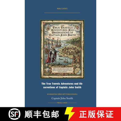 【3-4周达】The True Travels Adventures and Observations of Captain John Smith: Annotated Color Editio... [9781608885985]