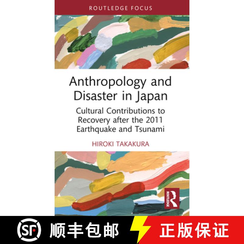 【3-4周达】Anthropology and Disaster in Japan: Cultural Contributions to Recovery after the 2011 Eart... [9781032391809]